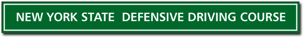 NEW YORK STATE DEFENSIVE DRIVING COURSE